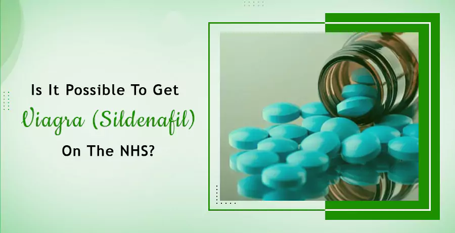Is It Possible To Get Viagra (Sildenafil) On The NHS