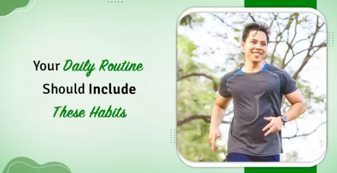 Your Daily Routine Should Include These Habits