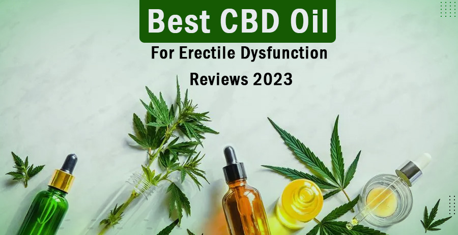 Best-CBD-Oil-For-Erectile-Dysfunction-Reviews-2023