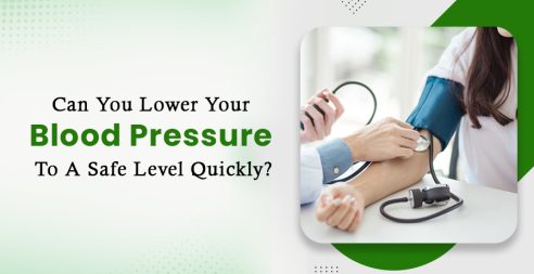 Can You Lower Your Blood Pressure To A Safe Level Quickly?