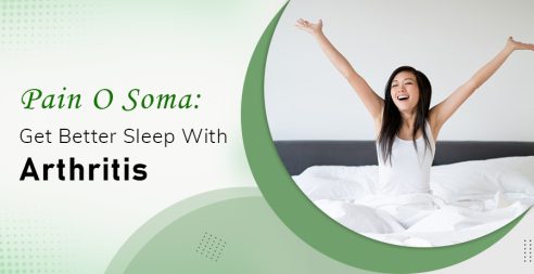 Pain O Soma: Get Better Sleep With Arthritis