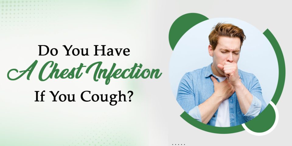 Do You Have A Chest Infection If You Cough?