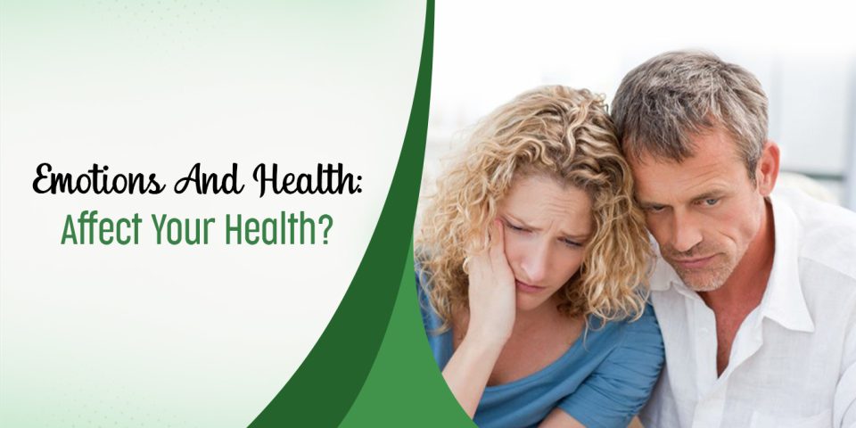 Emotions And Health: Affect Your Health