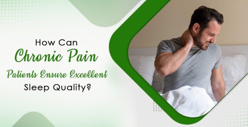 How Can Chronic Pain Patients Ensure Excellent Sleep Quality?