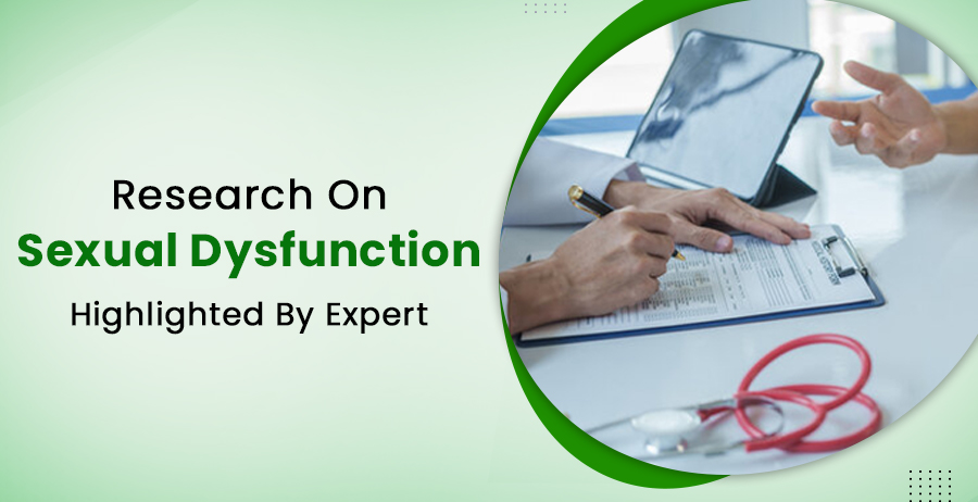 Research On Sexual Dysfunction Highlighted By Expert