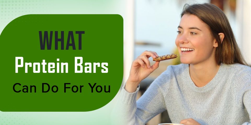 what protein bars can do for you