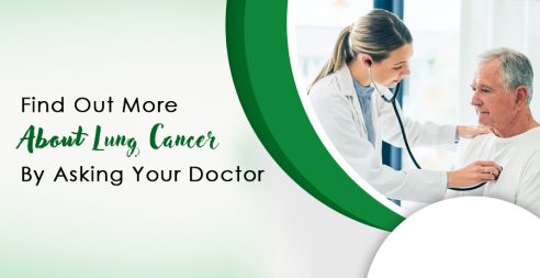 Find Out More About Lung Cancer By Asking Your Doctor