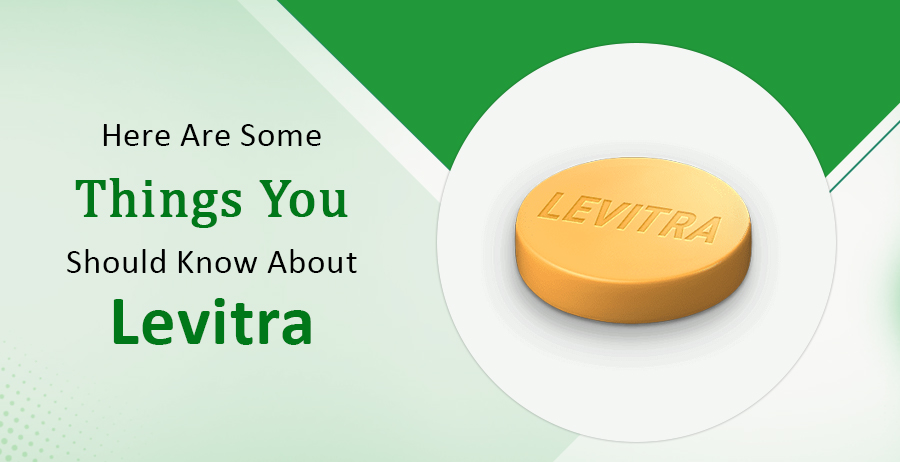 Here Are Some Things You Should Know About Levitra