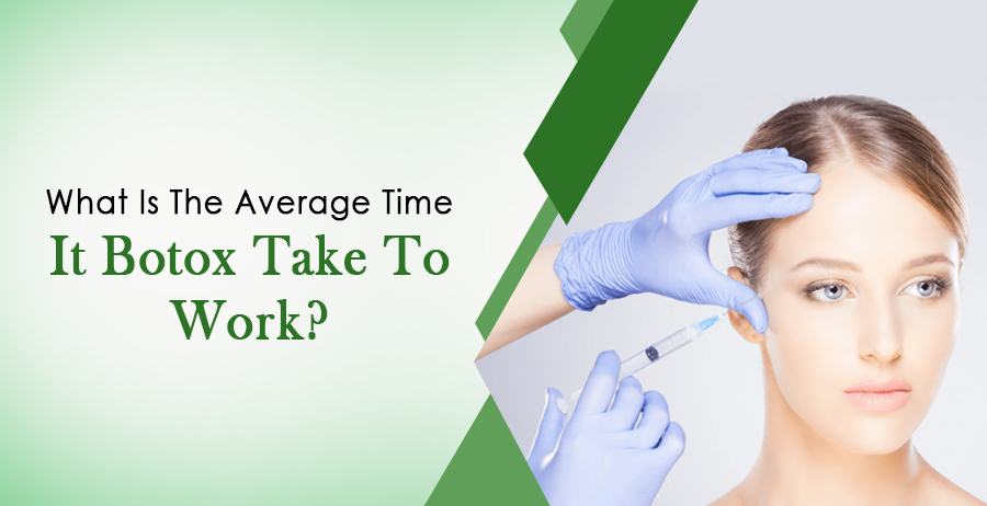 What Is The Average Time Botox Take To Work?