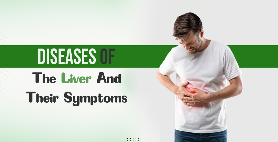 A List Of Liver Diseases And Their Symptoms 1 A List Of Liver Diseases