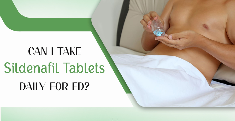 Can I Take Sildenafil Tablets Daily For ED?