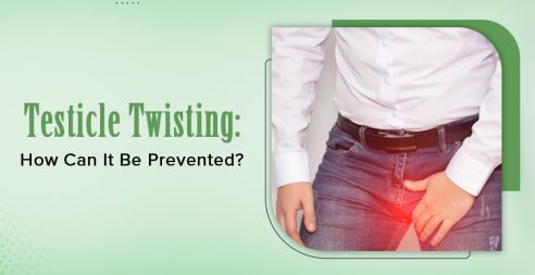 Testicle Twisting: How Can It Be Prevented