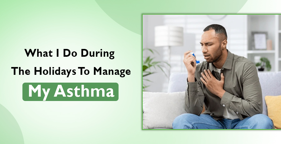 Holidays To Manage My Asthma