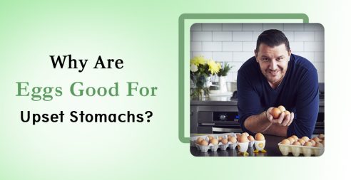 Why Are Eggs Good For Upset Stomachs?