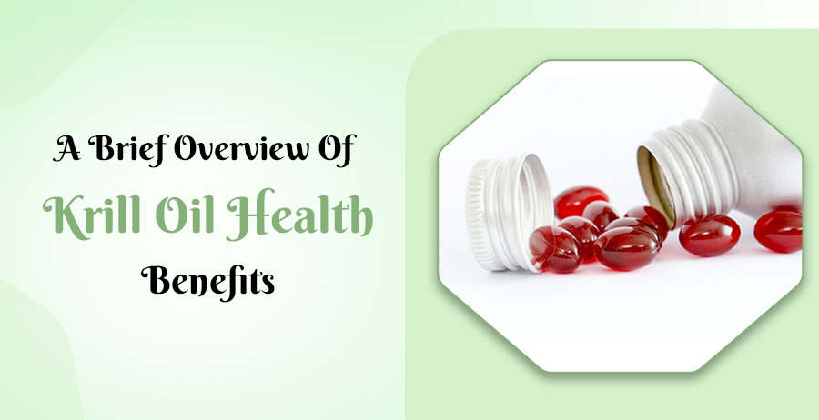 Brief Overview Of Krill Oil Health