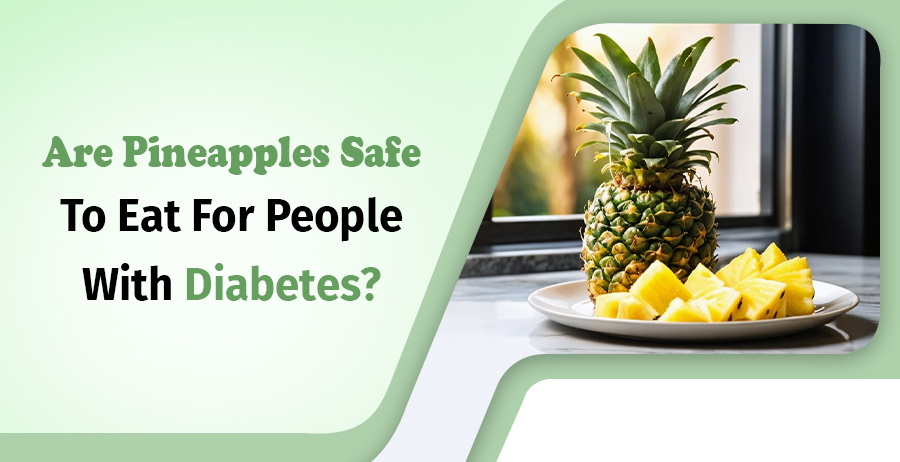 Pineapples Are Safe For Diabetic Patients?