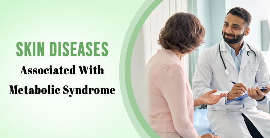 Skin Diseases With Metabolic Syndrome