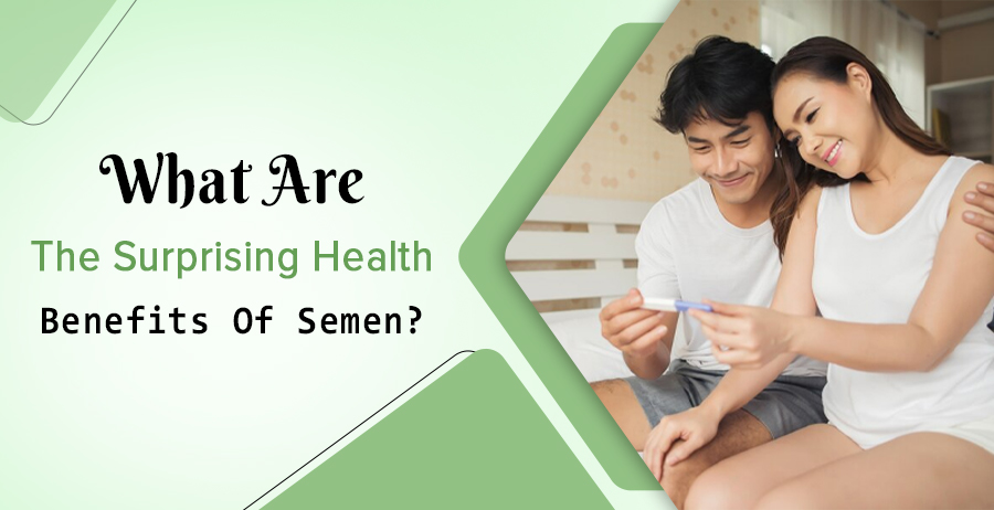 Health Benefits Of Semen