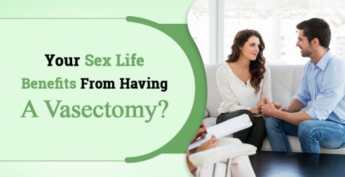 Sexual Life Benefit Of Having A Vasectomy