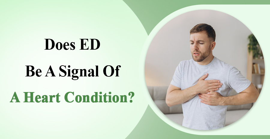 Does ED Be A Signal Of A Heart Condition?