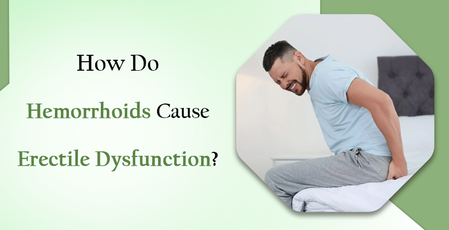 Hemorrhoids Cause Erectile Dysfunction?