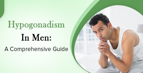 Hypogonadism In Men: A Comprehensive Guide