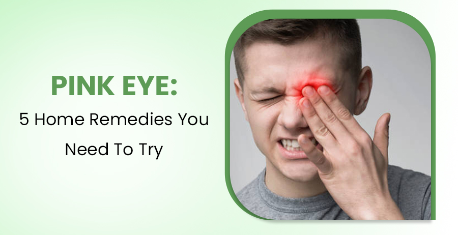 There Are 5 Home Remedies You Need To Try For Pink Eye 1 Pink Eye: 5 Home Remedies You Need To Try