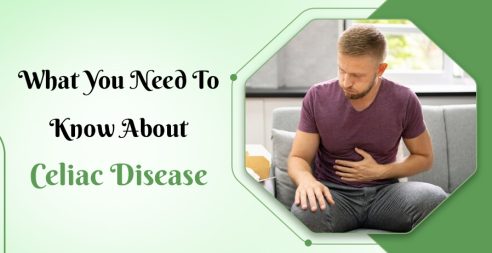Celiac Disease: What Do You Need To Know?