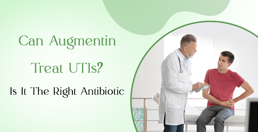 Can Augmentin Treat UTIs? Is It The Right Antibiotic? 1 Can Augmentin Treat UTIs?