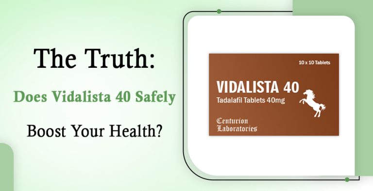 Vidalista 40 Safely Boost Your Health?