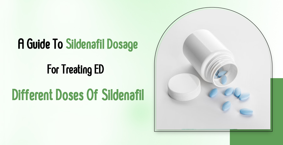 A Guide To Sildenafil Dosage For Treating ED - Different Doses Of Sildenafil 1 A Guide To Sildenafil Dosage For Treating ED
