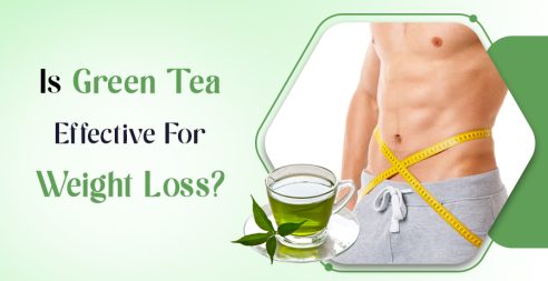 Green Tea Effective For Weight Loss
