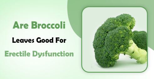 Are Broccoli Leaves Good For ED