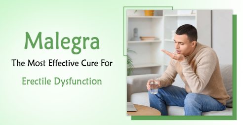 Malegra- The Most Effective Cure For ED