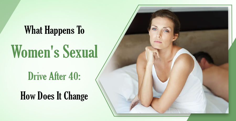 What Happens To A Woman’s Sexual Desire After 40: How Does It Change? 1 Woman’s Sexual Desire After 40