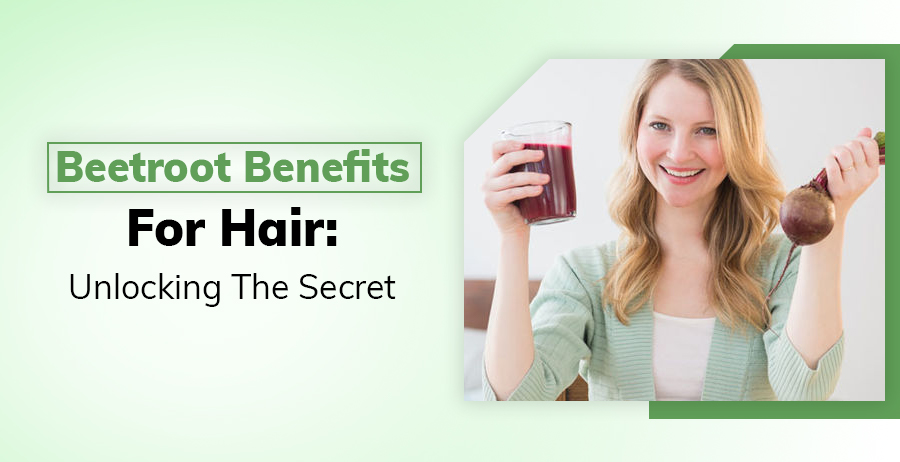 Beetroot Benefits For Hair