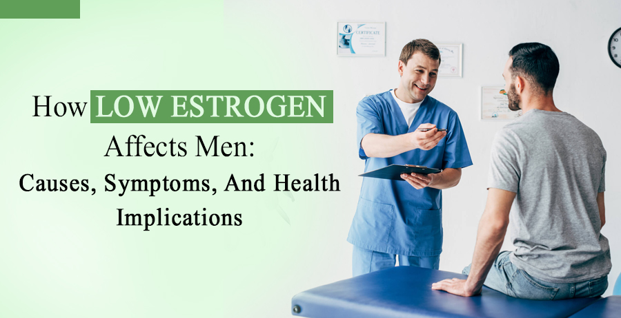 How Low Estrogen Affects Men