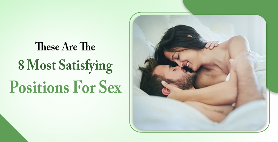 Most Satisfying Positions For Sex