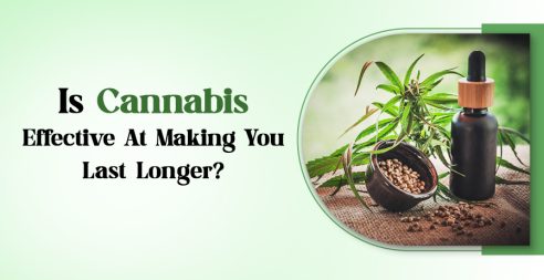 Cannabis Effective At Making You Last