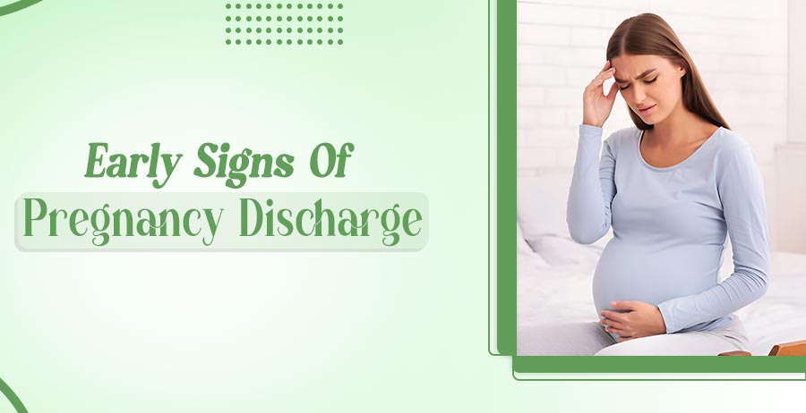 Signs Of Pregnancy Discharge