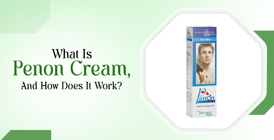 What Is Penon Cream, And How Does It Work? 1 What Is Penon Cream