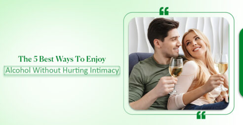 Alcohol Without Hurting Intimacy